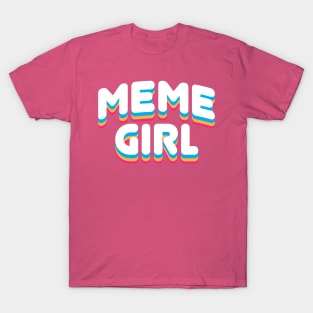 Meme Girls  Memes Jokes Pop Culture Tee Shirt T-Shirt